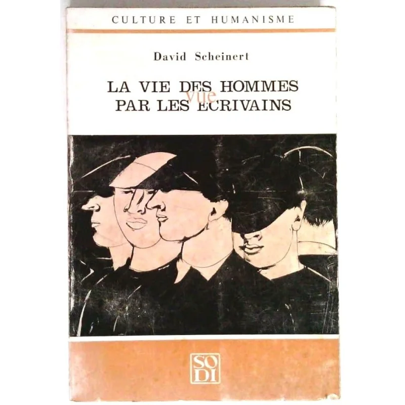 La Vie des hommes par les écrivains, par David Scheinert, Éditions Sodi.
