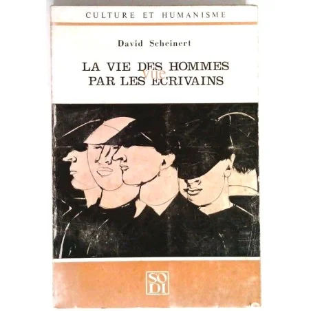 La Vie des hommes par les écrivains, par David Scheinert, Éditions Sodi.