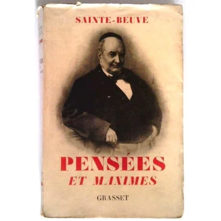 Pensées et maximes, de Sainte-Beuve, Bernard Grasset éditeur.