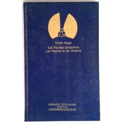 Les Feuilles d’automne et Les Rayons et les ombres, par Victor Hugo, Grands écrivains.