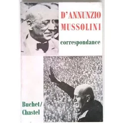 Correspondance d’Annunzio Mussolini, Buchet/Chastel