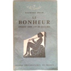 Le Bonheur considéré comme l’un des beaux-Arts, par Raymond Polin, PUF
