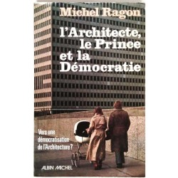 L’Architecte le Prince de la Démocratie, par Michel Ragon, Albin Michel