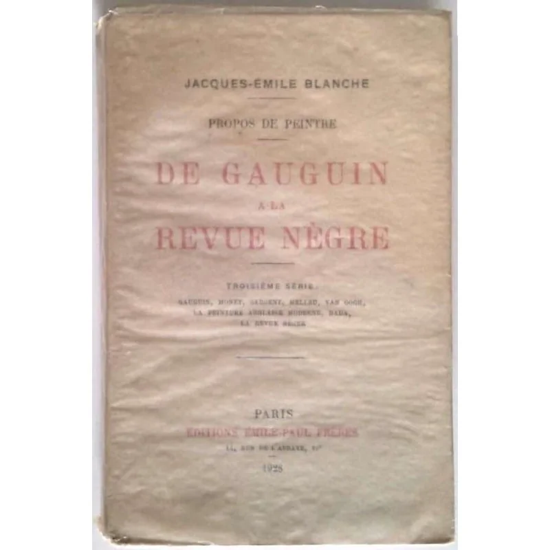 De Gauguin à la Revue Nègre, par Jacques-Émile Blanche, Éditions Émile-Paul Frères