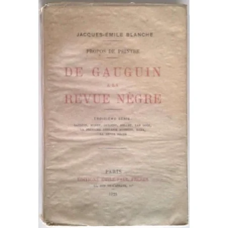 De Gauguin à la Revue Nègre, par Jacques-Émile Blanche, Éditions Émile-Paul Frères