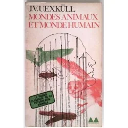 Mondes animaux et monde humain, par J.V. Uexküll, Éditions Gonthier