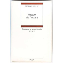 Mesure de l’instant Étude sur le temps humain tome 4, par Georges Poulet, Librairie Plon